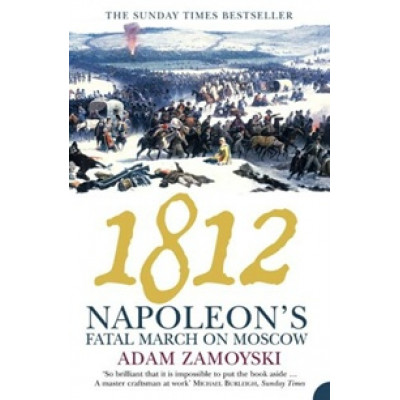 1812. Napoleon's Fatal March on Moscow