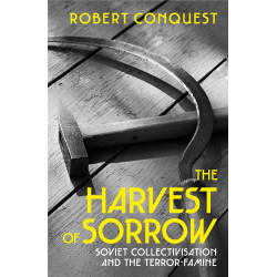 The Harvest of Sorrow: Soviet Collectivisation and the Terror-Famine