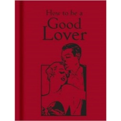 How to be a Good Lover
