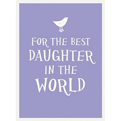 For the Best Daughter in the World