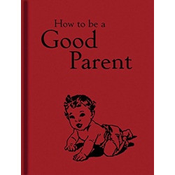 How to be a Good Parent