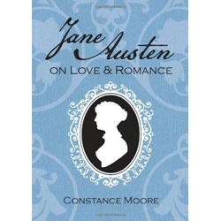 Jane Austen on Love and Romance
