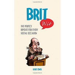 Brit Wit: The Perfect Riposte for Every Social Occasion