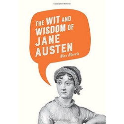 The Wit and Wisdom of Jane Austen