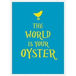 The World Is Your Oyster