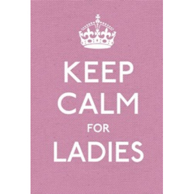 Keep Calm for Ladies