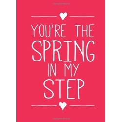 You're The Spring In My Step