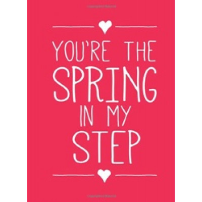 You're The Spring In My Step
