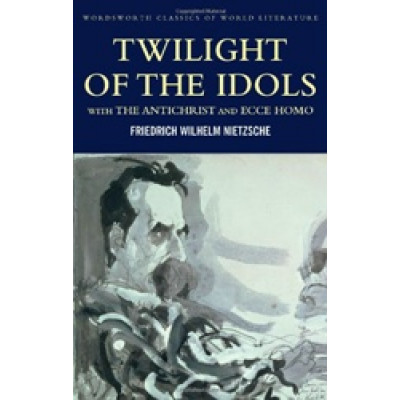 Twilight of the Idols/Antichrist/Ecce Homo